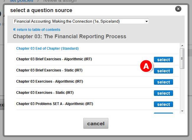 Section 5: Assignments A. You can access content from another source by choosing the dropdown box. B. Selecting the Parent level will provide all the material available within your discipline. A. Next you may be asked to select the bank of questions you would like to view to make your question/exercise selections.