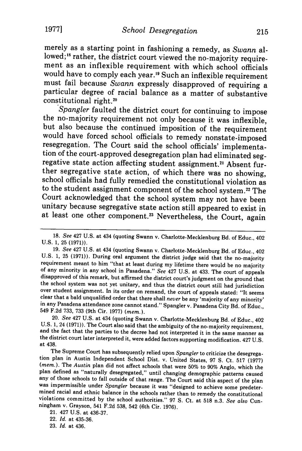 19771 School Desegregation merely as a starting point in fashioning a remedy, as Swann allowed;'" rather, the district court viewed the no-majority requirement as an inflexible requirement with which