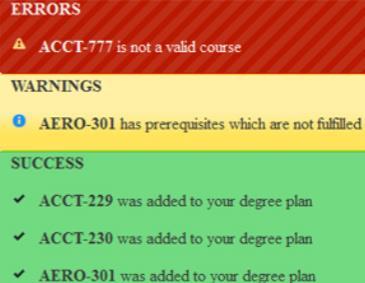 In your Edit Plan Tab: If you add courses that do not exist or that have prerequisites, you will see a message that identifies the courses with errors Check for prerequisites in the PreReq