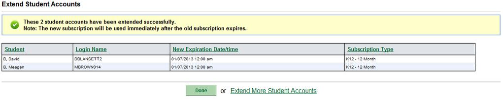 For example, a student with an expiring 12 month account can be extended with a new 5-month subscription. Teachers can extend accounts that have expired.