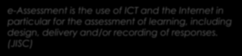 Problems Essays Practical work Reflective practice e-assessment is the use of ICT and the