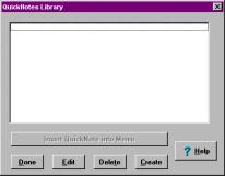 Click Edit Memos Edit QuickNotes Library In this dialog box you can enter QuickNotes that can be used with Notes to Students or in Report Memos.