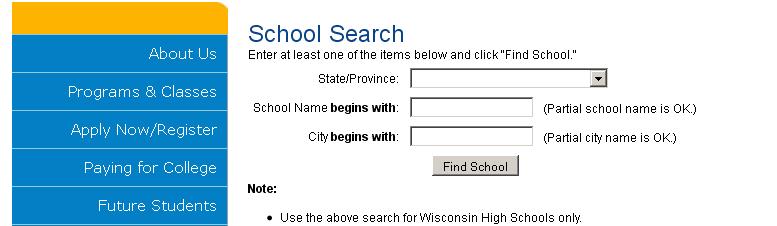 When entering High School Information, click Select School Code button, then under School Search, simply fill in the City box it s the quickest way to get your school information.