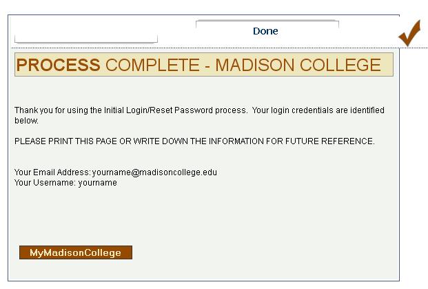 Logging in for the first time Begin by going to mymadisoncollege. This can be accessed from the Madison College homepage (www.
