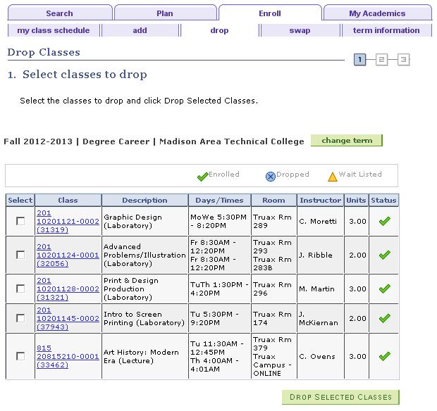 It is a good idea to check your class schedule after enrolling in your class; this way you can verify immediately whether you are in the correct class or not.