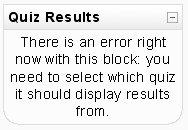 1.9.8 Quiz Results The quiz results block displays the highest and/or lowest grades achieved on a quiz within your course.