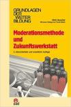 , Beltz Verlag, Weinheim 2002 Moderationsmethode und Zukunftswerkstatt