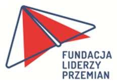 LEADERS OF CHANGE FOUNDATION (FLP) Program Administrator The Foundation was established in February 2016 by the Polish-American Freedom Foundation.