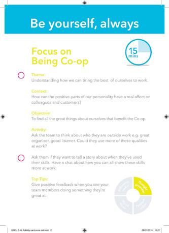 Sharing with your team Now you ve had the chance to learn more about the Ways of Being Co-op, it s up to you as a leader to share what you ve learned with your team.