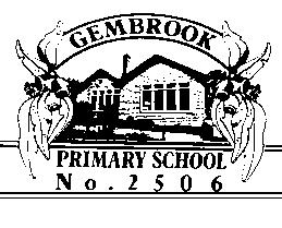 Gembrook Primary School 50 Main Rd GEMBROOK 3783 Ph: 03 5968 1313 Fax: 03 5968 1548 email: gembrook.ps@edum