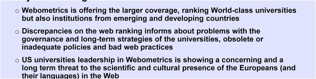 activities and the results of scholars and researchers o Web is the best channel for online and distance learning, the best showcase for attracting international talent (foreign students and