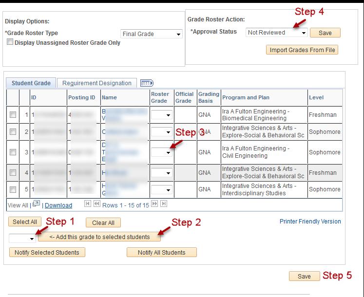 Grade Posting Shortcuts Enter Same Grade for Multiple Students To help speed up the grade entry process, if the majority of students in the course received the same grade, you can assign the grade to