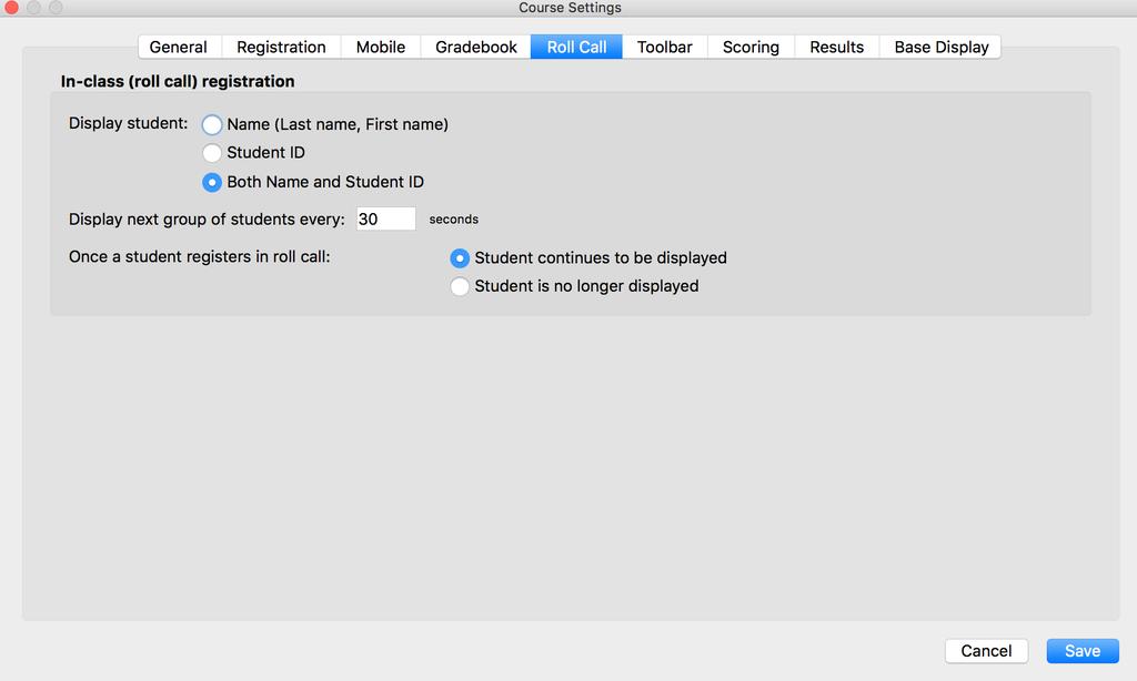 Roll Call This setting modifies the way that student names appear on the Roll Call window for in-class registration. This option does not modify the format of your roster or gradebook file.