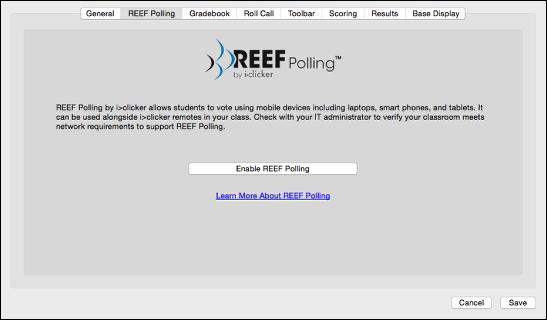 REEF Polling The REEF Polling settings allow you to enable REEF for your class. Students can then use their laptop or smartphone with the REEF app to respond to polls in your class. 1.