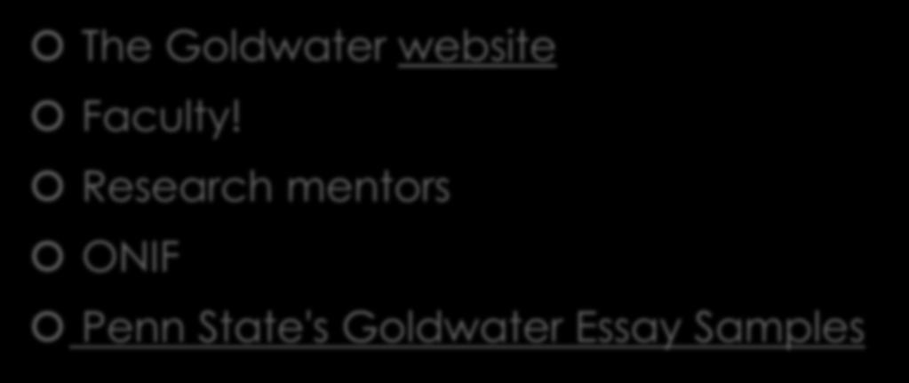 Additional Resources The Goldwater website Faculty!