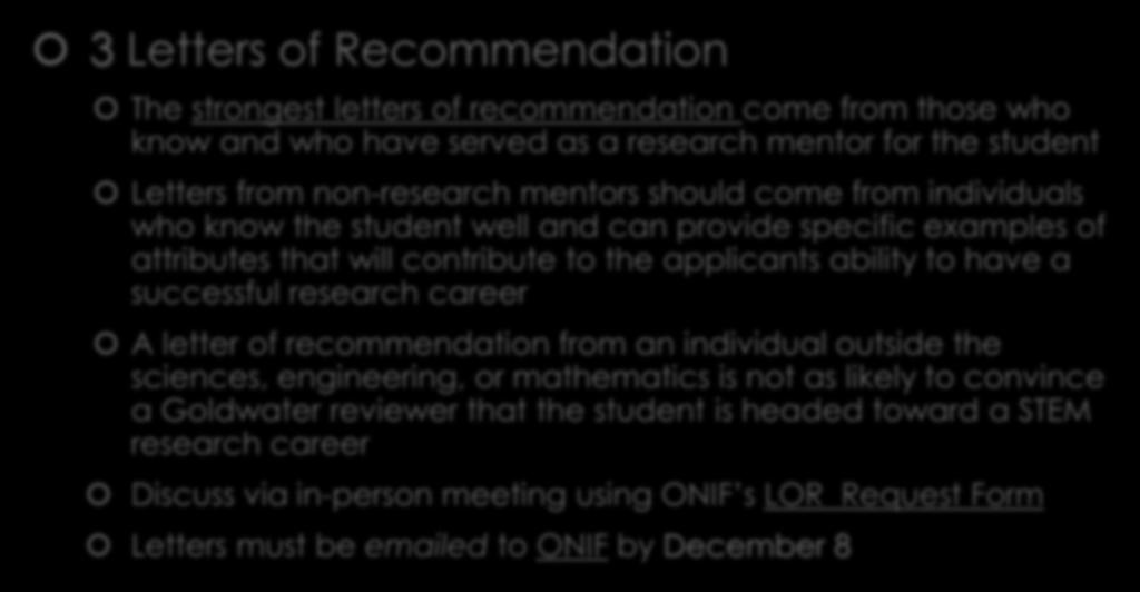 Application Components 3 Letters of Recommendation The strongest letters of recommendation come from those who know and who have served as a research mentor for the student Letters from non-research