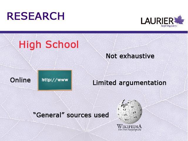 Let's begin with research. In high school, research tends to be quite general; far from exhaustive.