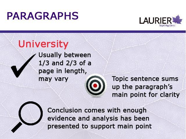 In university, paragraphs are usually expected to be between one-third and two-thirds of a page in length.