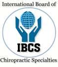 SPECIALIST ELIGIBILITY STANDARDS OF THE INTERNATIONAL BOARD OF CHIROPRACTIC SPECIALTIES Forward This document represents the standards necessary for an applicant to be eligible to take an examination