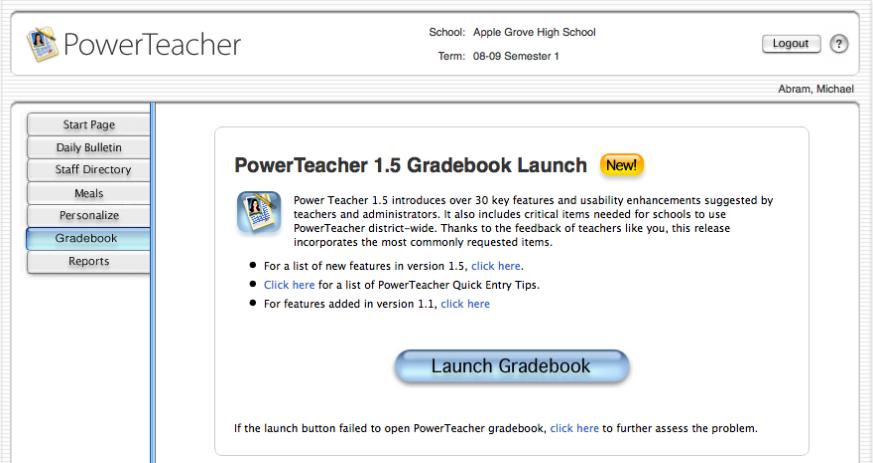 3. Click Gradebook from the menu on the left, and then click Launch Gradebook. It will take a few moments for the web application to start it will be faster after the first time you launch it. 4.