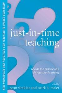 THE BOOKSHELF JUST-IN-TIME TEACHING: ACROSS THE DISCIPLINES, ACROSS THE ACADEMY Simkins, Scott, and Mark H. Maier, eds. Just-in-Time Teaching: Across the Disciplines, Across the Academy.