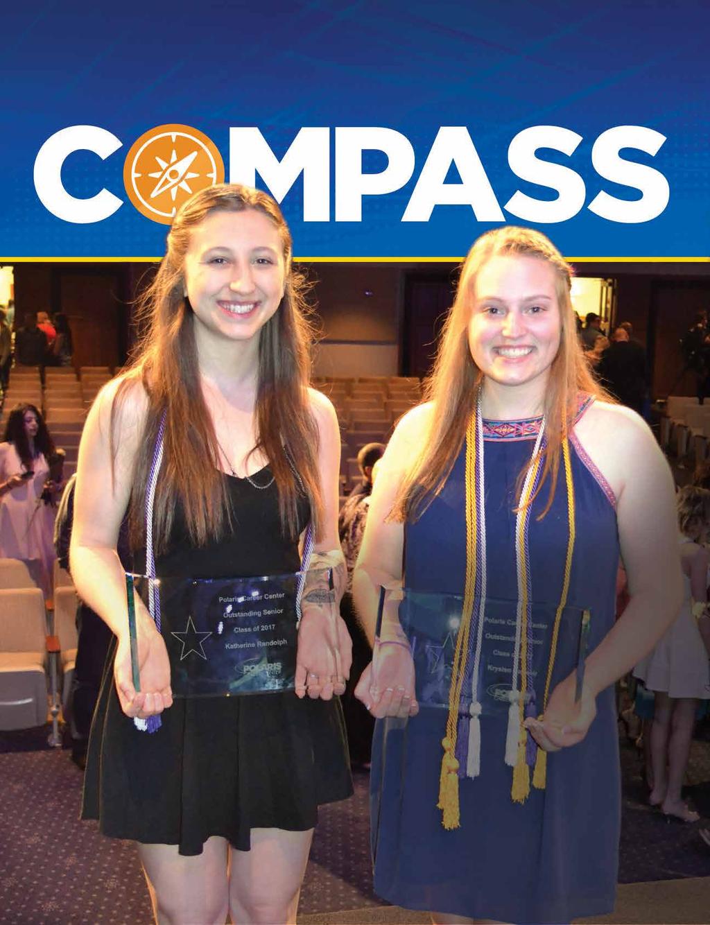 SUMMER 2017 EDITION INSIDE THIS ISSUE ON PAGE 5 POLARIS HONORS THE BEST OF 2017 STUDENTS OF THE YEAR KATHERINE RANDOLPH AND KRYSTEN CASTENIR 2 3 4 6 Teacher