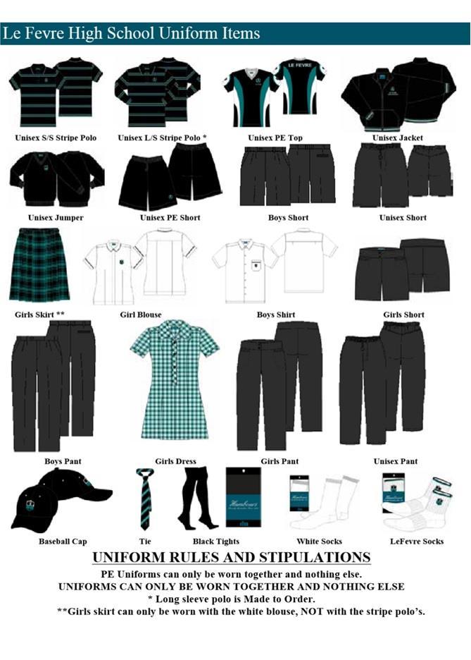 GUIDELINES FOR SCHOOL UNIFORM UNIFORM REQUIREMENTS YEARS 8-12: The Le Fevre High School uniform is to be worn by all Years 8-12 students during the school day and on school excursions and sports