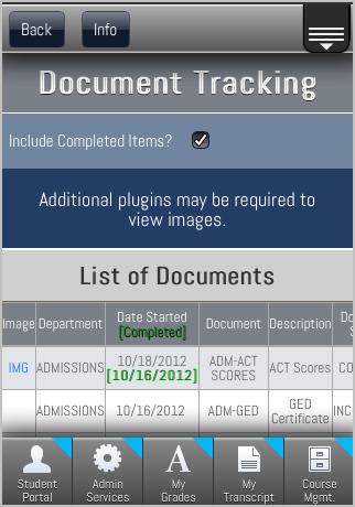 Document Tracking Students can view a list of documents that are required to be provided to the institution and the status of each document.
