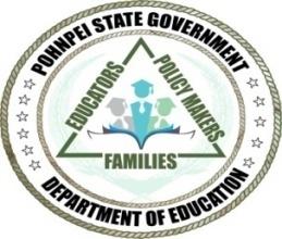 POHNPEI STATE GOVERNMENT Department of Education Post Office Box 250 Kolonia, Pohnpei State, FM Tel: (691) 320-2102/2103 Email: jpretrick@pohnpeidoe.