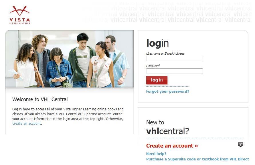 Create Your Account 1. Go to the VHL Central login page by typing the URL www.vhlcentral.com in your browser s address bar.