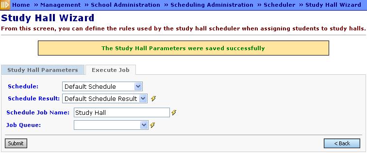 Execute Job Navigation: StudentInformation Management School Administration Scheduling Administration Scheduler Study Hall Wizard Schedule (optional) Select a schedule from the drop-down list that is