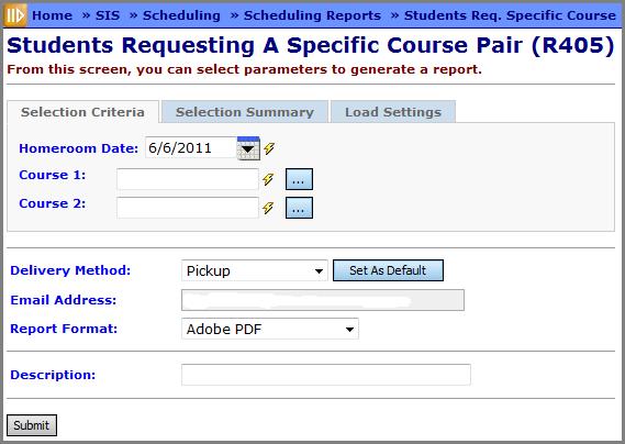 Students Requesting A Specific Course Pair (R405) Navigation: StudentInformation SIS Scheduling Scheduling Reports Students Requesting Specific Course Pair (R405) This report produces a list of all