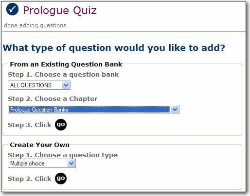 Under step 2 of From an Existing Question Bank, use the drop-down to specify the Prologue Question Banks and click the go button.
