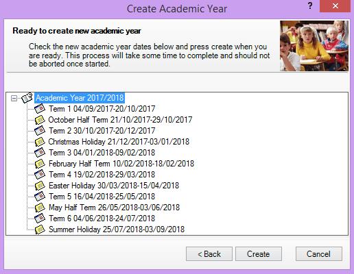 Create the New Academic Year Before completing the wizard, confirm that all of the dates displayed on screen are correct. Once you start this, the process must not be stopped.