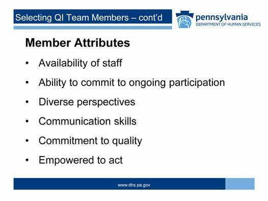 Besides selecting team members with relevant experience, other attributes were considered as well before making final decisions about team members. Review these attributes on the slide.