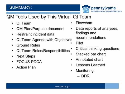 Now review the list on the slide to see the QM tools this virtual QI Team used. Were you surprised to see some items in this list referred to as QM tools? Which ones?