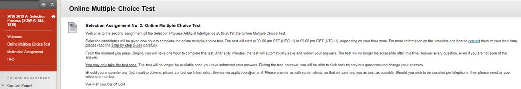 At 9.00 am CET, you will be able to start the test by clicking on either one of the two [Begin] buttons. Follow the instructions on your screen.