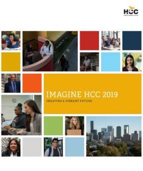 STRATEGIC PLAN OVERVIEW IMAGINE HCC 2019 Imagine HCC 2019, the institution s strategic plan for 2016 2019, was approved by the Houston Community College Board of Trustees in December 2015.