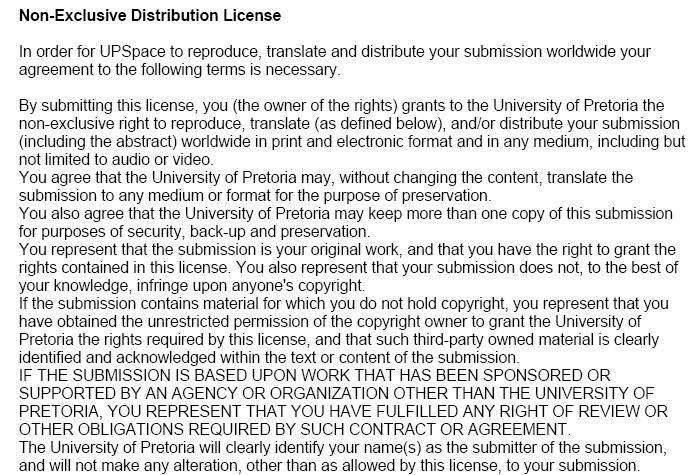 Licensing License stored with each item Submitter grants license http://www.dspace.up.ac.za/defaultlicense.