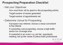 Lesson: The Process : The Process The Process Script 20 minutes You know that prospecting consists of: Prepare for prospecting.