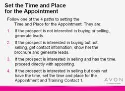 : The Process The Process Script 20 minutes Now that you ve explained the Avon opportunities that best meet her needs it s time to close the sale.