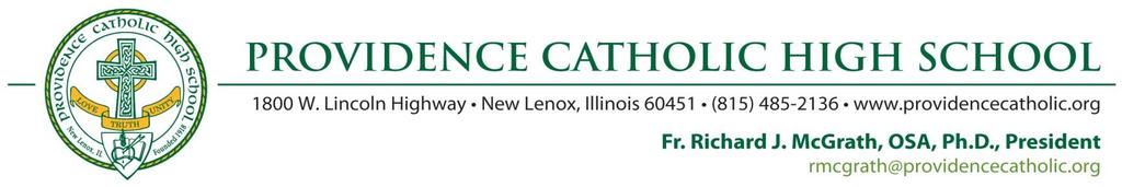March, 2017 TUITION & FEES FOR THE SCHOOL YEAR 2017-2018 PROVIDENCE PROVIDES NEED-BASED AID; IF YOU NEED ASSISTANCE, PLEASE APPLY Dear Parents: We at Providence Catholic are very happy that you have