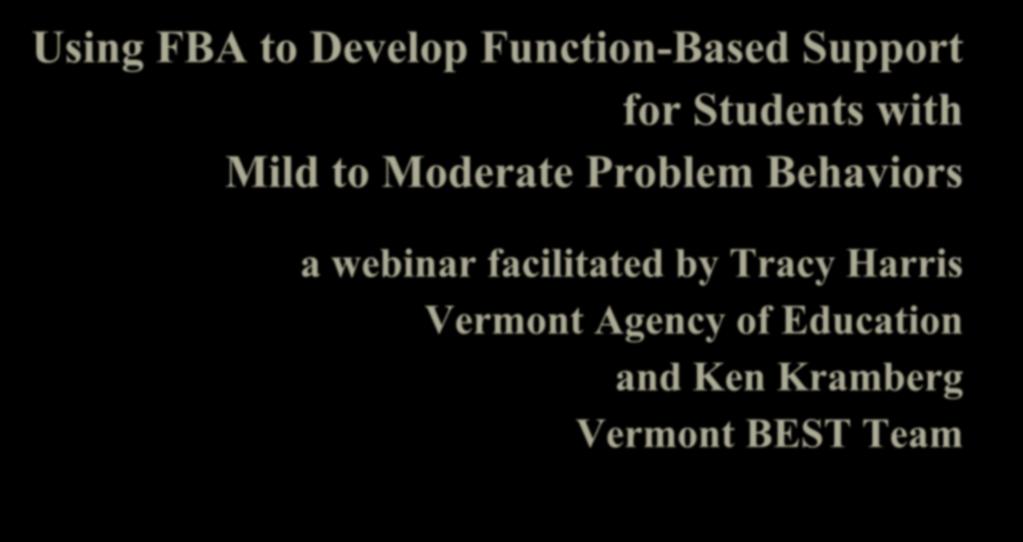 Students with Mild to Moderate Problem Behaviors a webinar facilitated