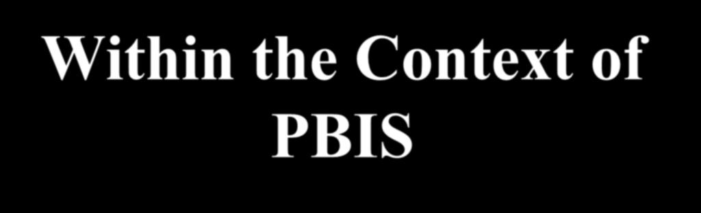 Within the Context of PBIS