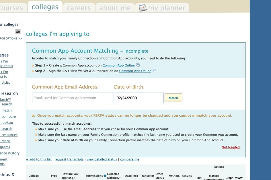Under the COLLEGES tab, choose Colleges I m Applying to and you will see a large shaded blue box titled Common App