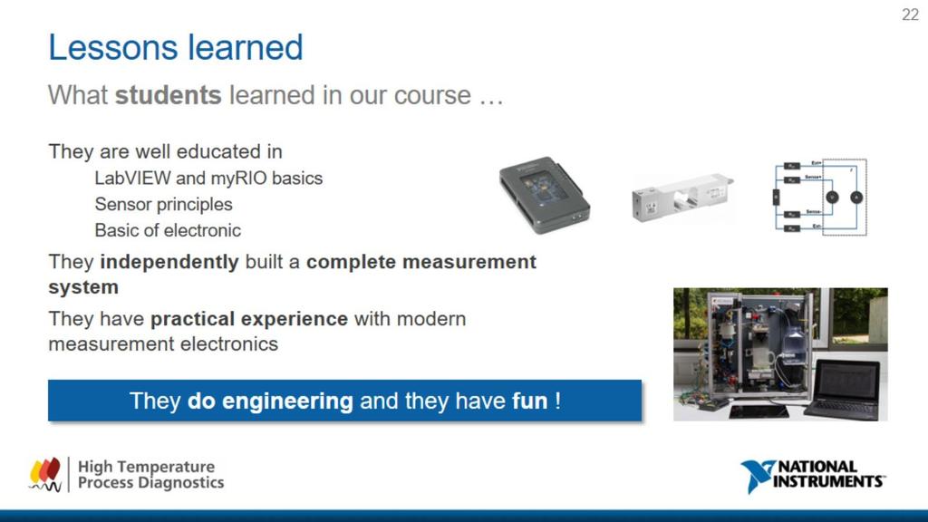 If we look back at where the students started, they are now well educated in the use of LabVIEW in conjunction with the myrio for measurement systems.