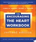 The Encouraging The Heart Workbook the encouraging the heart workbook author by James M.