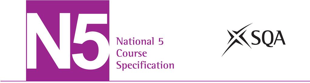 National 5 History Course Specification (C737 75) Valid from August 2013 First edition: April 2012, version 1.0 Revised: June 2013, version 1.