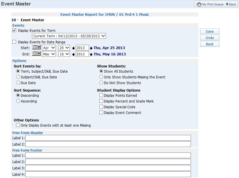 Event Master Report The Event Master Report lists all of the events that have been created for the class with various sort options. The report does not print by student but by event.