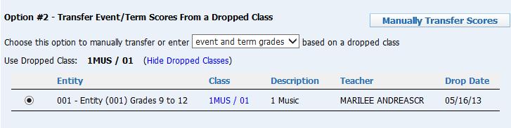 Option #2 Transfer Event/Term Scores from another Class Transfer Event/Term Scores from a dropped class allows you to transfer events and term grades from a dropped class.